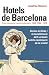 Hotels de Barcelona. Tres moments transcendentals: 1849, 1888 i 1929