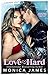 Love Hard by Monica James Love Hard by Monica James