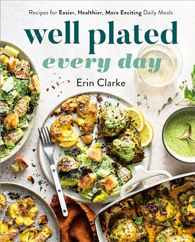 Well Plated Every Day: Recipes for Easier, Healthier, More Exciting Daily Meals: A Cookbook (Kindle Edition)
