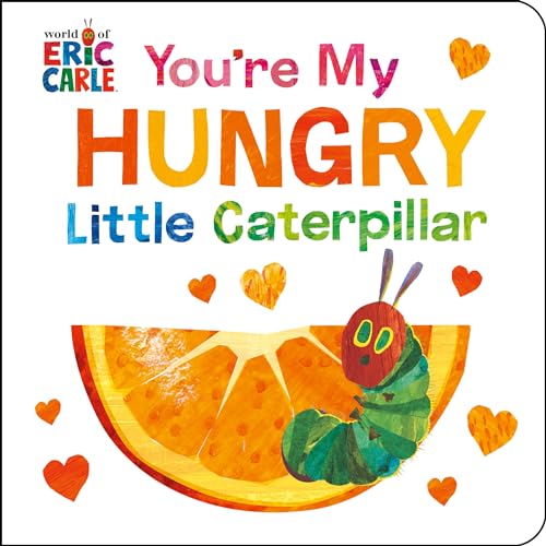 You're My Hungry Little Caterpillar (World of Eric Carle)