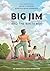 Big Jim and the White Boy: ...