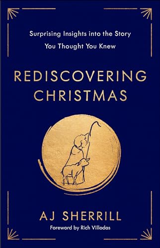 Rediscovering Christmas: Surprising Insights into the Story You Thought You Knew (Hardcover)