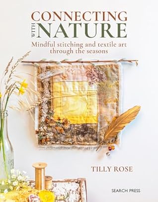 Connecting with Nature: Mindful Stitching and Textile Art Through the Seasons