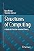 Structures of Computing: A Guide to Practice-Oriented Theory