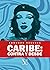 Caribe: contra y desde (Narrativa) (Spanish Edition)