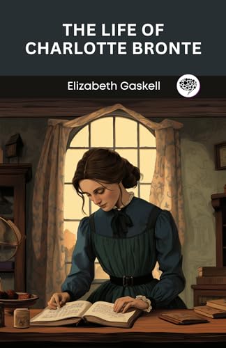 The Life of Charlotte Bronte