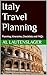 Italy Travel Planning: Plan...