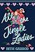 All the Jingle Ladies by Beth Garrod