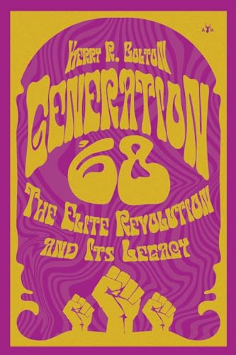Generation '68: The Elite Revolution and Its Legacy (Paperback)
