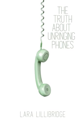 The Truth About Unringing Phones: Essays on Yearning (Paperback)