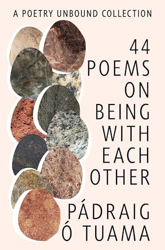 44 Poems on Being with Each Other: A Poetry Unbound Collection (Hardcover)