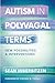 Autism in Polyvagal Terms: New Possibilities and Interventions (Norton Series on Interpersonal Neurobiology)