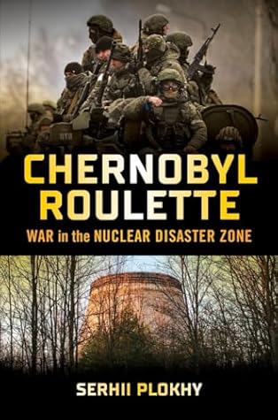 Chernobyl Roulette: War in the Nuclear Disaster Zone