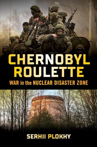 Chernobyl Roulette: War in the Nuclear Disaster Zone (Hardcover)