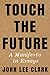 Touch the Future: A Manifesto in Essays