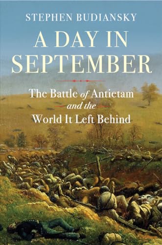 A Day in September: The Battle of Antietam and the World It Left Behind (Hardcover)