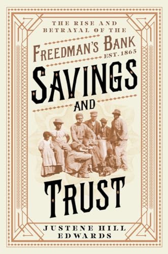 Savings and Trust: The Rise and Betrayal of the Freedman's Bank (Hardcover)
