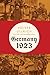 Germany 1923: Hyperinflation, Hitler's Putsch, and Democracy in Crisis