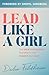 Lead Like a Girl by Dalia Feldheim