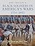Don Troiani's Black Soldiers in America's Wars by John Rees