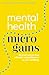 Mental Health Microgains by Emma Cotterill
