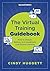 The Virtual Training Guideb...