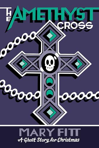 The Amethyst Cross: A Ghost Story for Christmas (Seth's Christmas Ghost Stories)