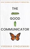 The Good Communicator by Virginia Cinquemani