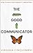 The Good Communicator: How to make sustainability irresistible
