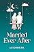 Married Ever After