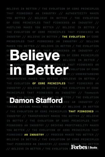 Believe in Better: The Evolution of Core Principles That Pioneered an Industry (Hardcover)