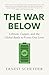 The War Below: AS HEARD ON BBC RADIO 4 ‘TODAY’: Lithium, copper, and the global battle to power our lives