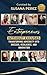 Entrepreneurs Without Excuses: Transforming Adversity into Success, Resilience, and Innovation