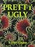 Pretty Ugly
