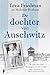 De dochter van Auschwitz: Ik was een van de jongste overlevenden van Auschwitz. Dit is mijn verhaal. (Dutch Edition)