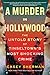 A Murder in Hollywood: The ...