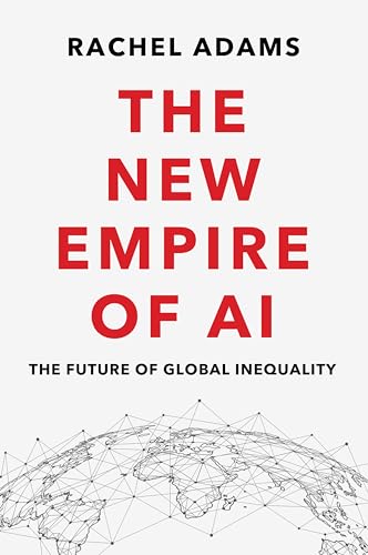 The New Empire of AI: The Future of Global Inequality (Hardcover)