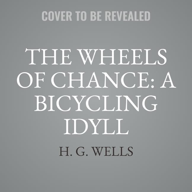 The Wheels of Chance: A Bicycling Idyll