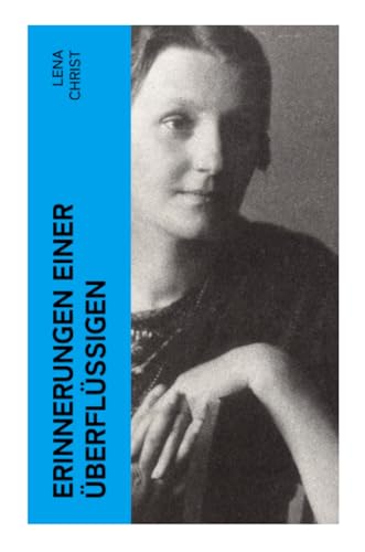 Erinnerungen einer Überflüssigen: Autobiografischer Roman (German Edition)