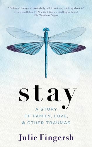 Stay: A Story of Family, Love, and Other Traumas (Hardcover)