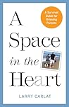 A Space in the Heart by Larry Carlat