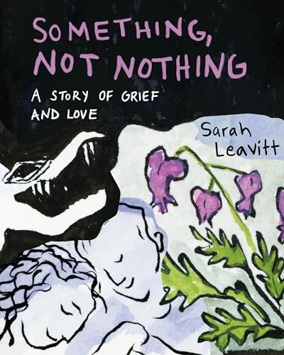 Something, Not Nothing: A Story of Grief and Love (Paperback)
