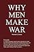 Why Men Make War