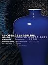 Au coeur de la couleur. Chefs-d'oeuvre de la porcelaine monoc... by Claire Déléry