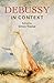 Debussy in Context