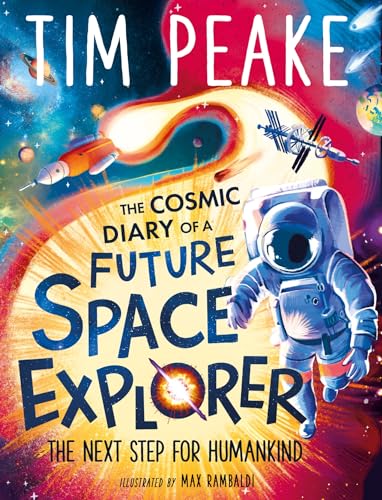 The Cosmic Diary of a Future Space Explorer: The Next Step for Humankind (Kindle Edition)