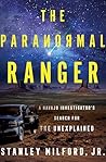 Book cover for The Paranormal Ranger: A Navajo Investigator's Search for the Unexplained