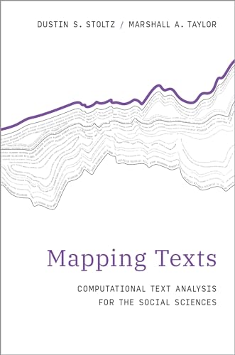 Mapping Texts: Computational Text Analysis for the Social Sciences (Computational Social Science)