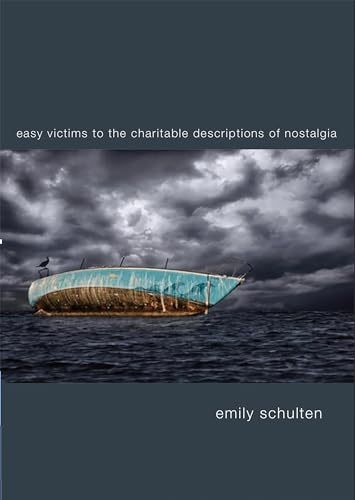 Easy Victims to the Charitable Deceptions of Nostalgia (Paperback)