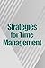 Strategies for Time Management by Benjamin Stokes